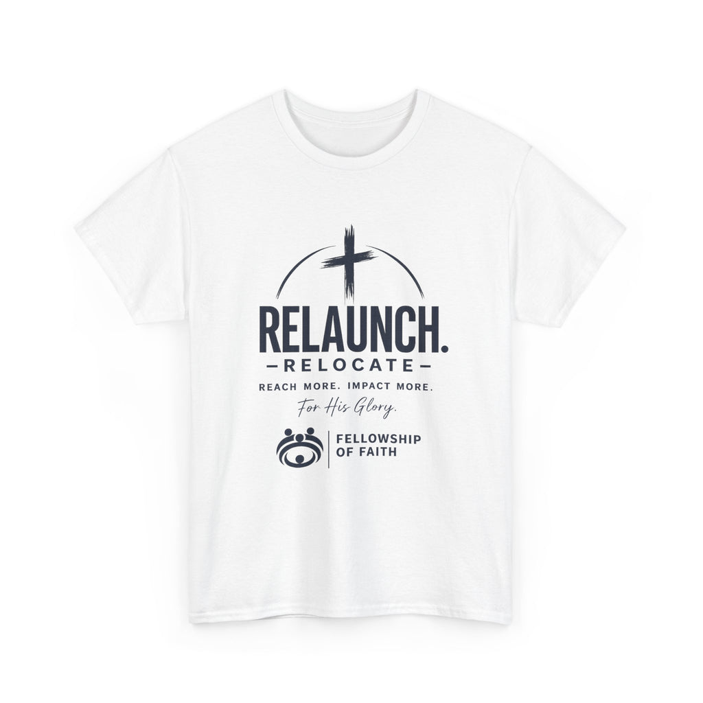 Relaunch Relocate Church T-Shirt — Fellowship of Faith Event Tee