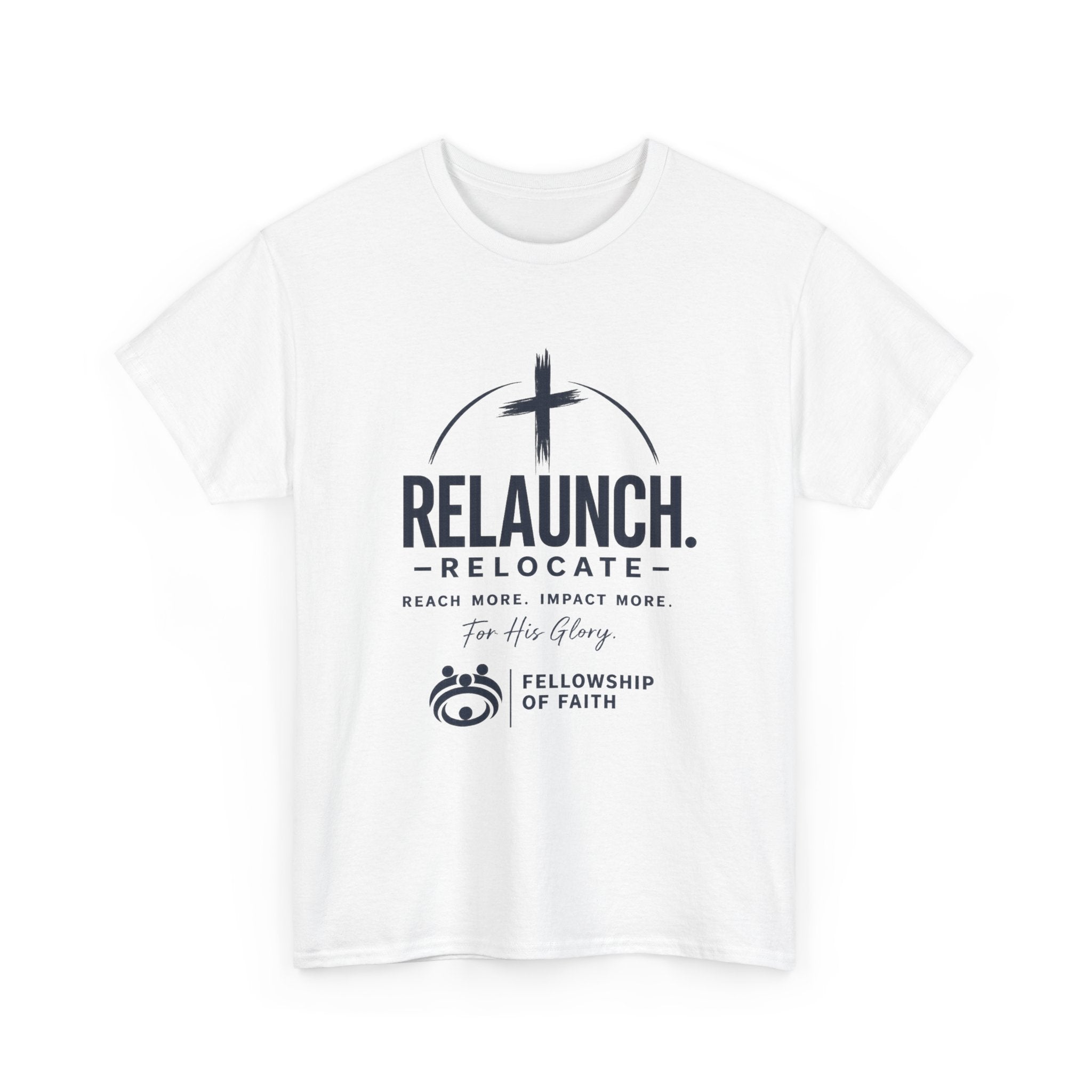 Relaunch Relocate Church T-Shirt — Fellowship of Faith Event Tee