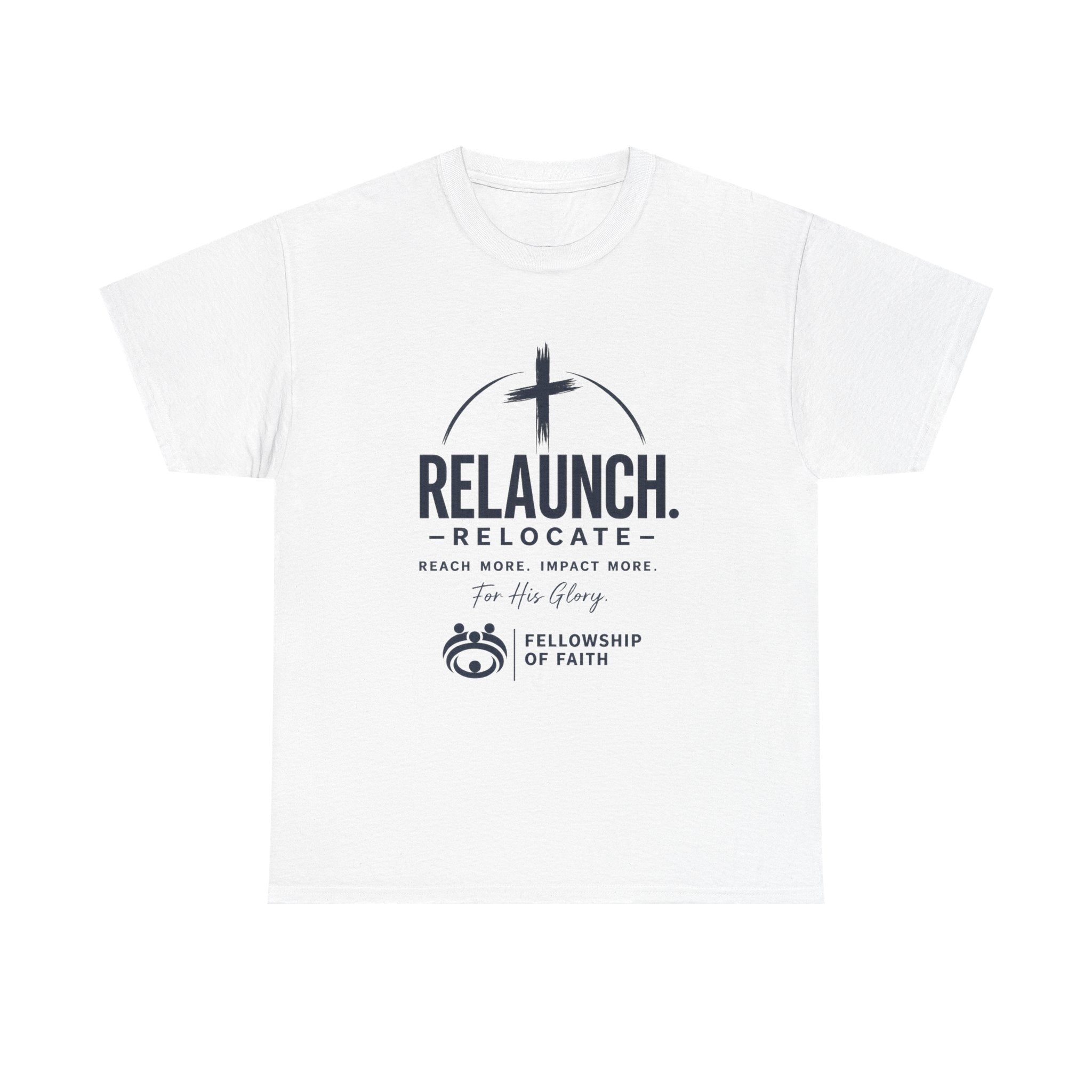 Relaunch Relocate Church T-Shirt — Fellowship of Faith Event Tee